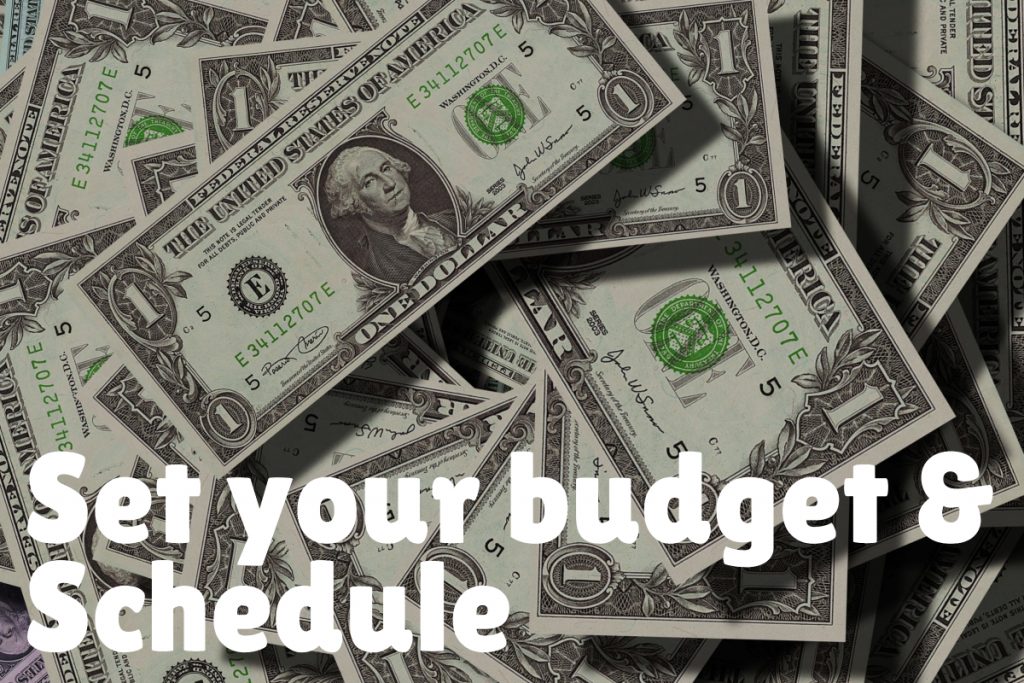 Set your budget and schedule